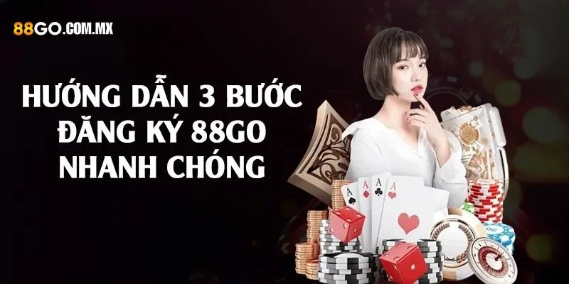Hướng dẫn chi tiết 3 bước đăng ký